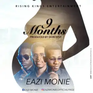 Eazi Monie - 9 Months